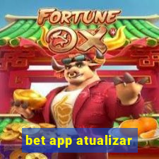 bet app atualizar